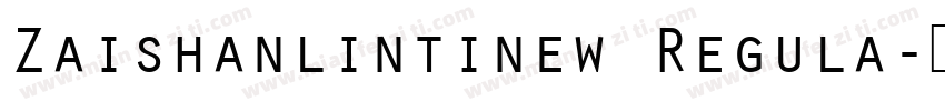 Zaishanlintinew Regula字体转换